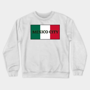 Mexico City in Mexican Flag Colors Crewneck Sweatshirt